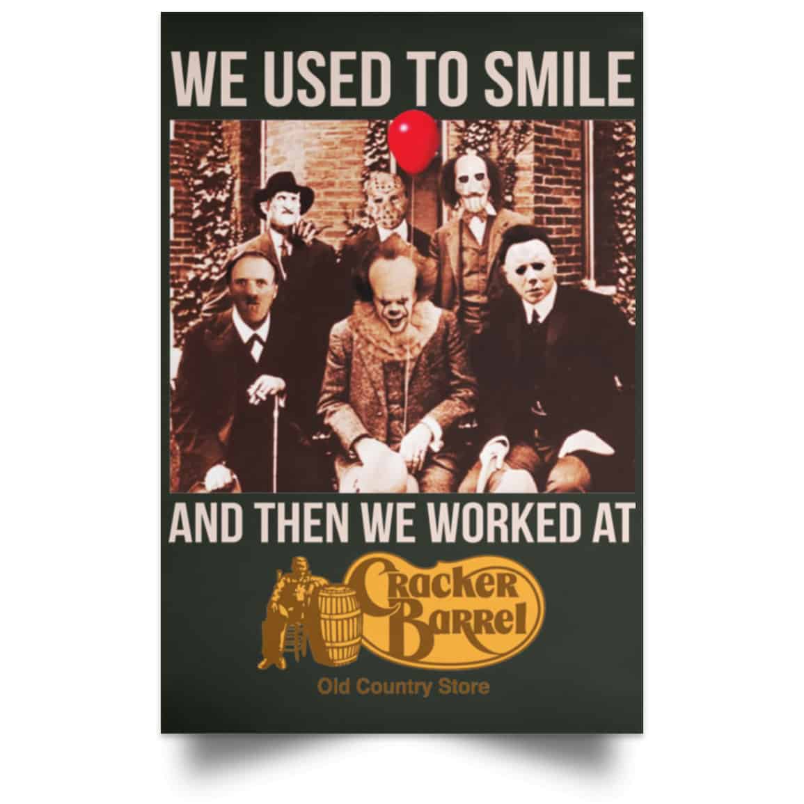 We Used To Smile And Then We Worked At Cracker Barrel Posters