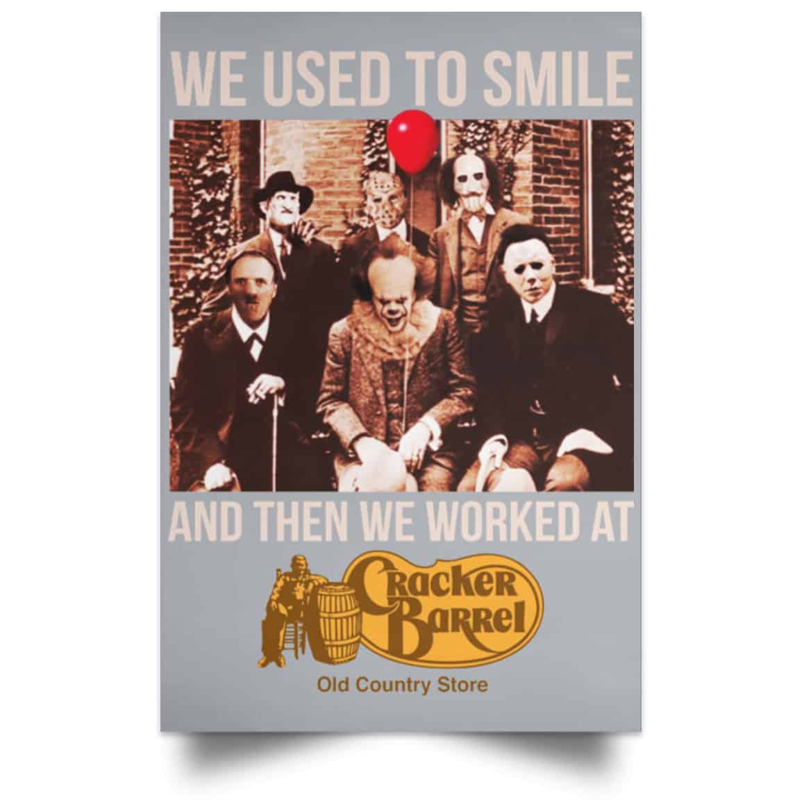 We Used To Smile And Then We Worked At Cracker Barrel Posters