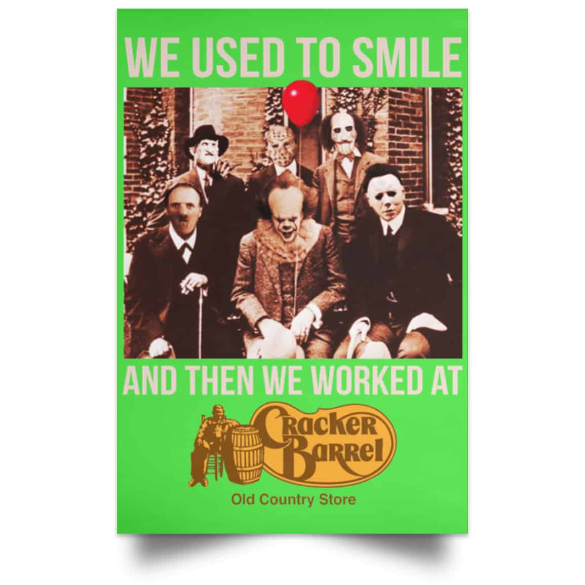We Used To Smile And Then We Worked At Cracker Barrel Posters