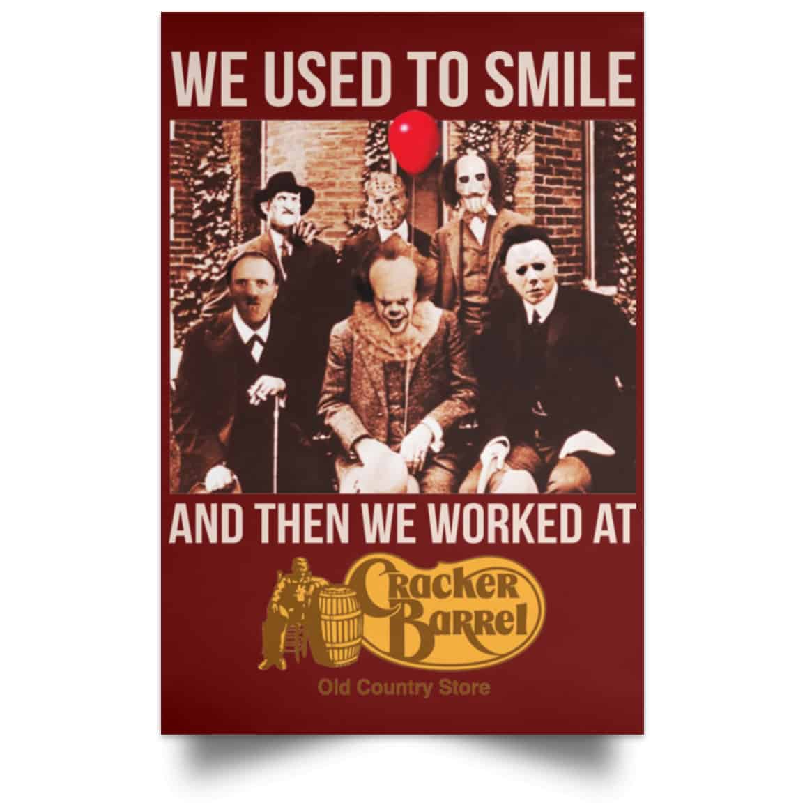 We Used To Smile And Then We Worked At Cracker Barrel Posters