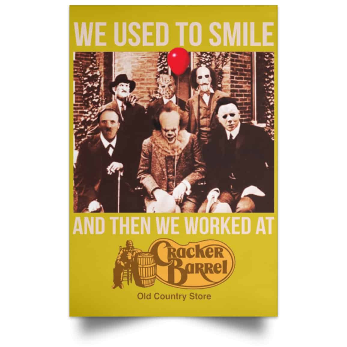 We Used To Smile And Then We Worked At Cracker Barrel Posters