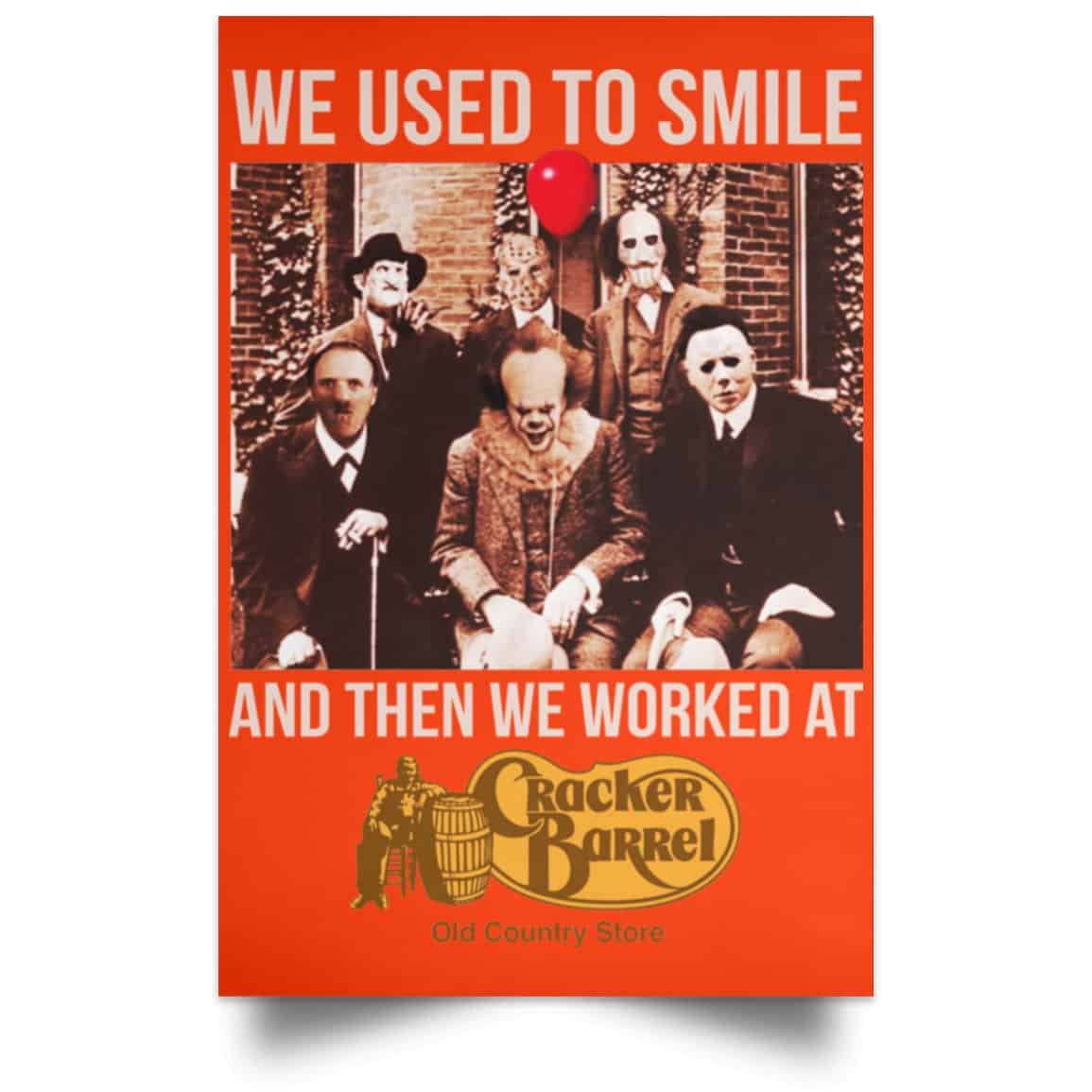 We Used To Smile And Then We Worked At Cracker Barrel Posters