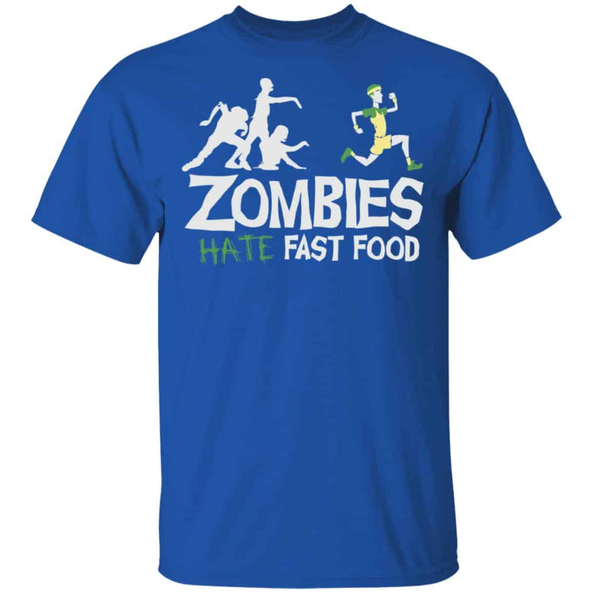Zombies Hate Fast Food Shirt, Hoodie, Tank