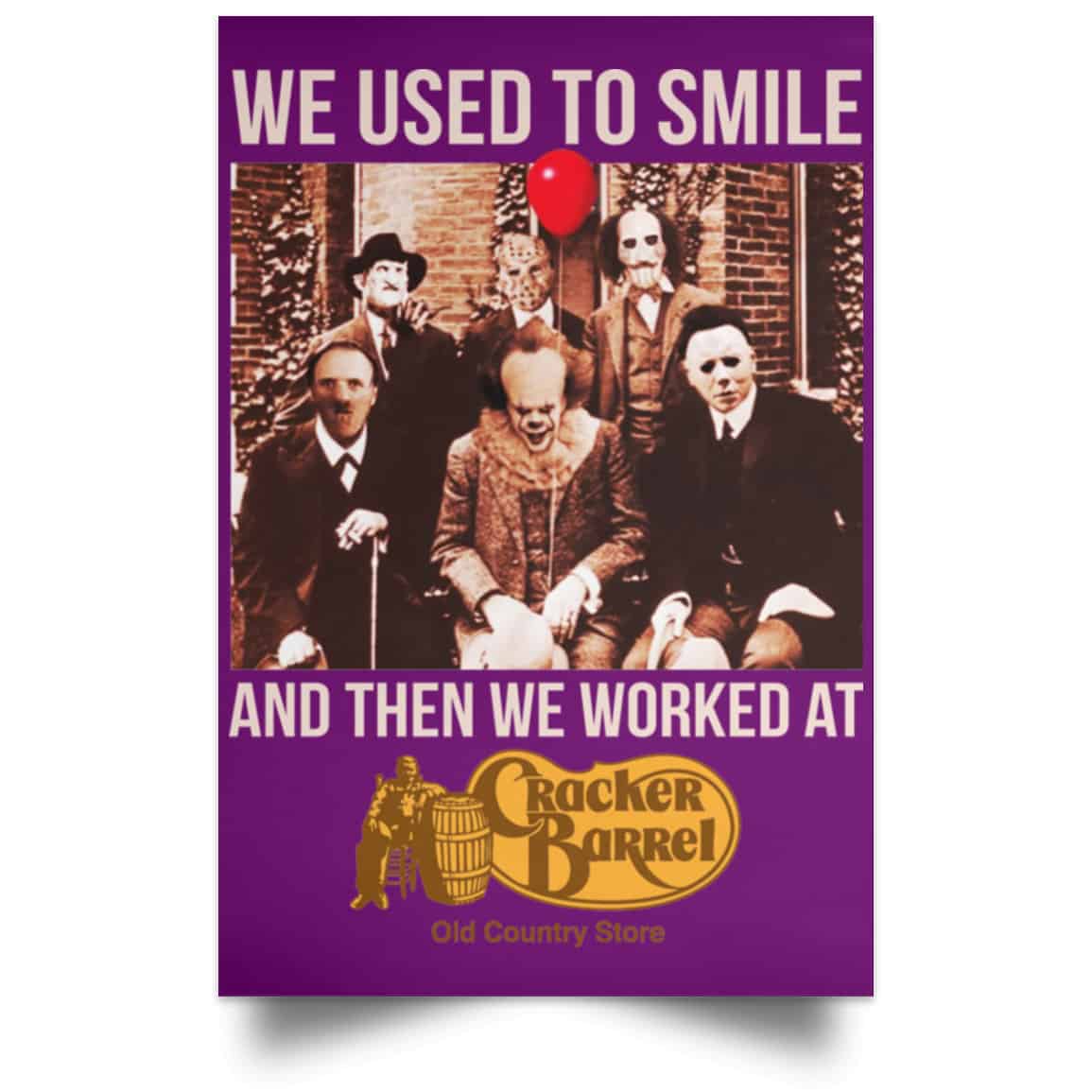 We Used To Smile And Then We Worked At Cracker Barrel Posters