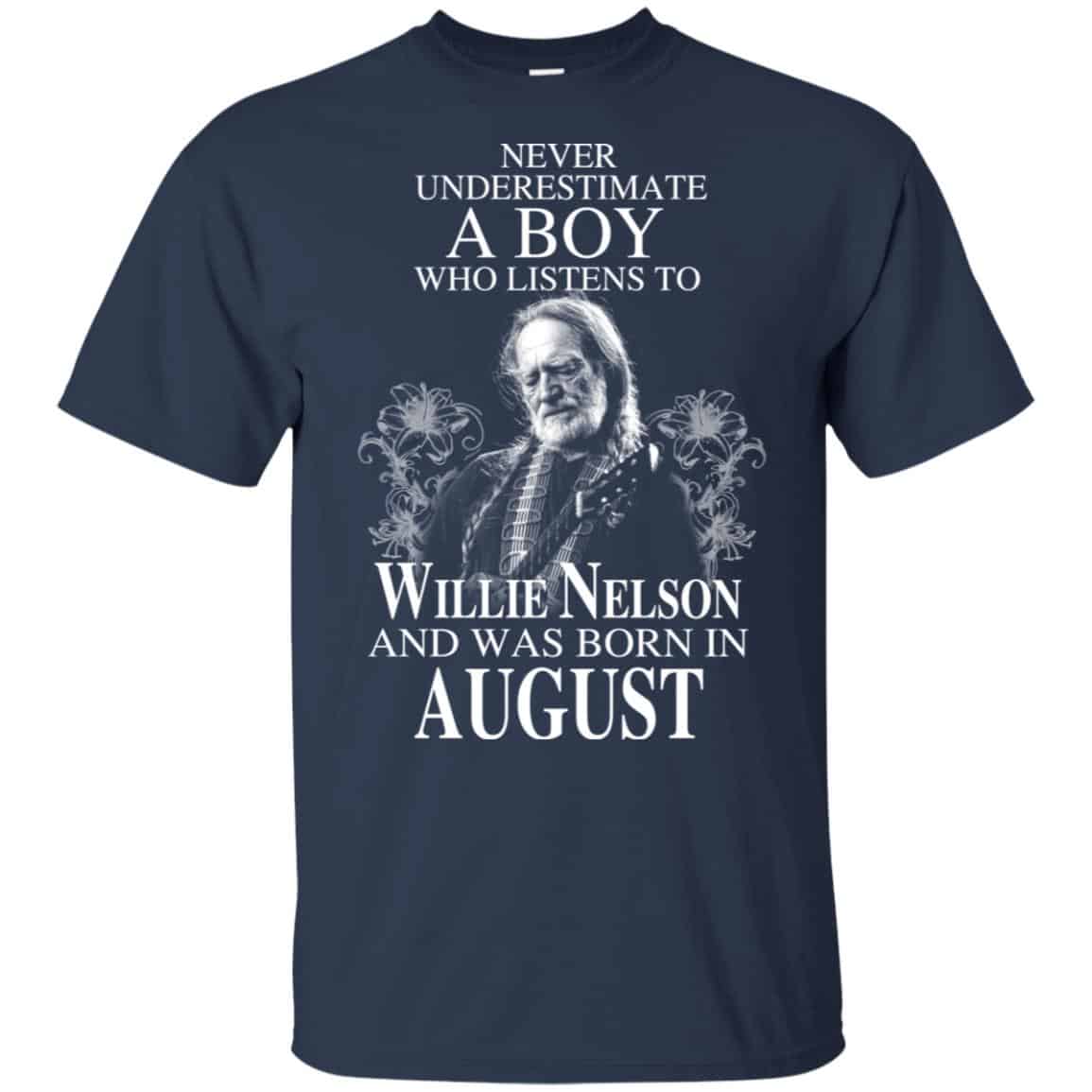 A Boy Who Listens To Willie Nelson And Was Born In August T-Shirts, Hoodie, Tank