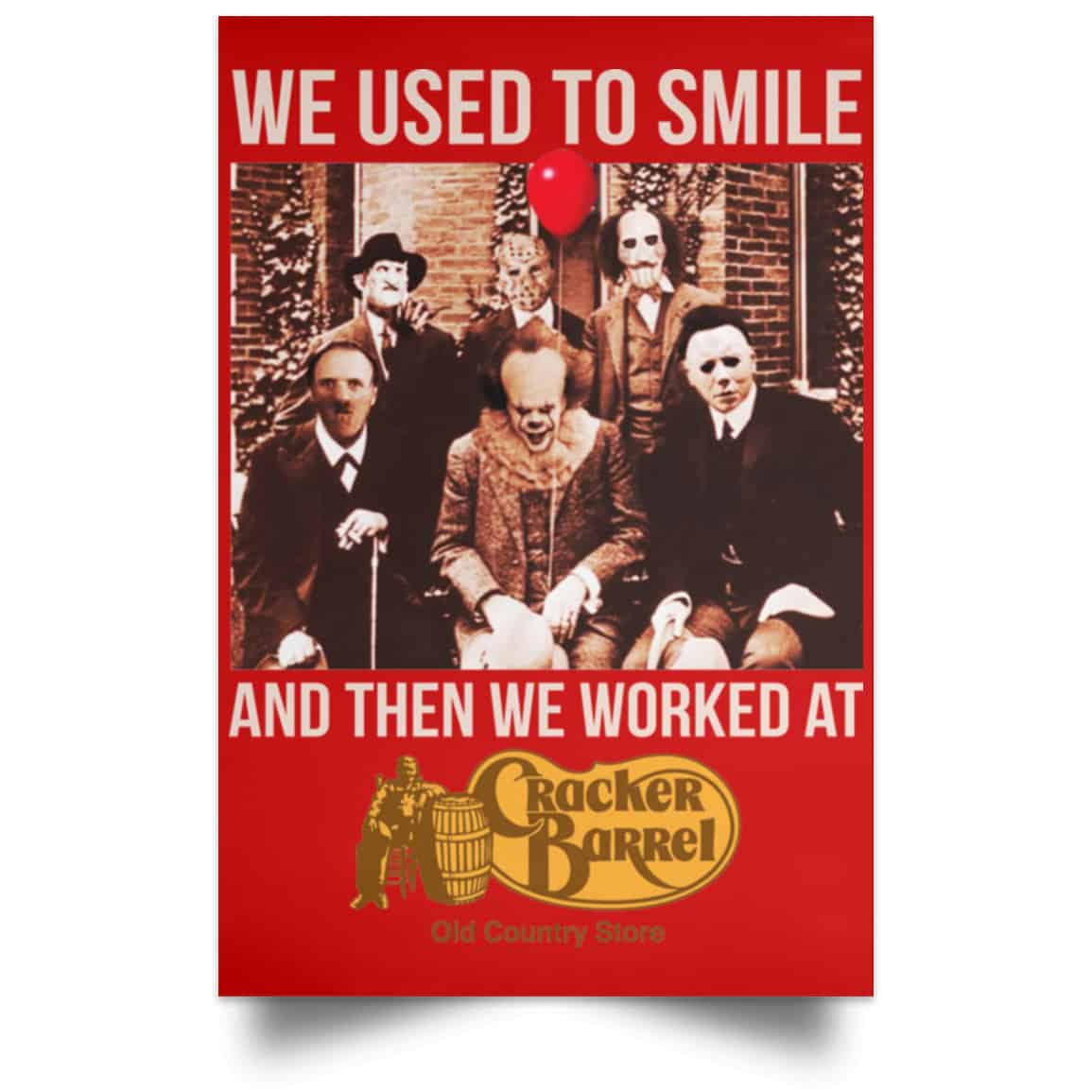 We Used To Smile And Then We Worked At Cracker Barrel Posters