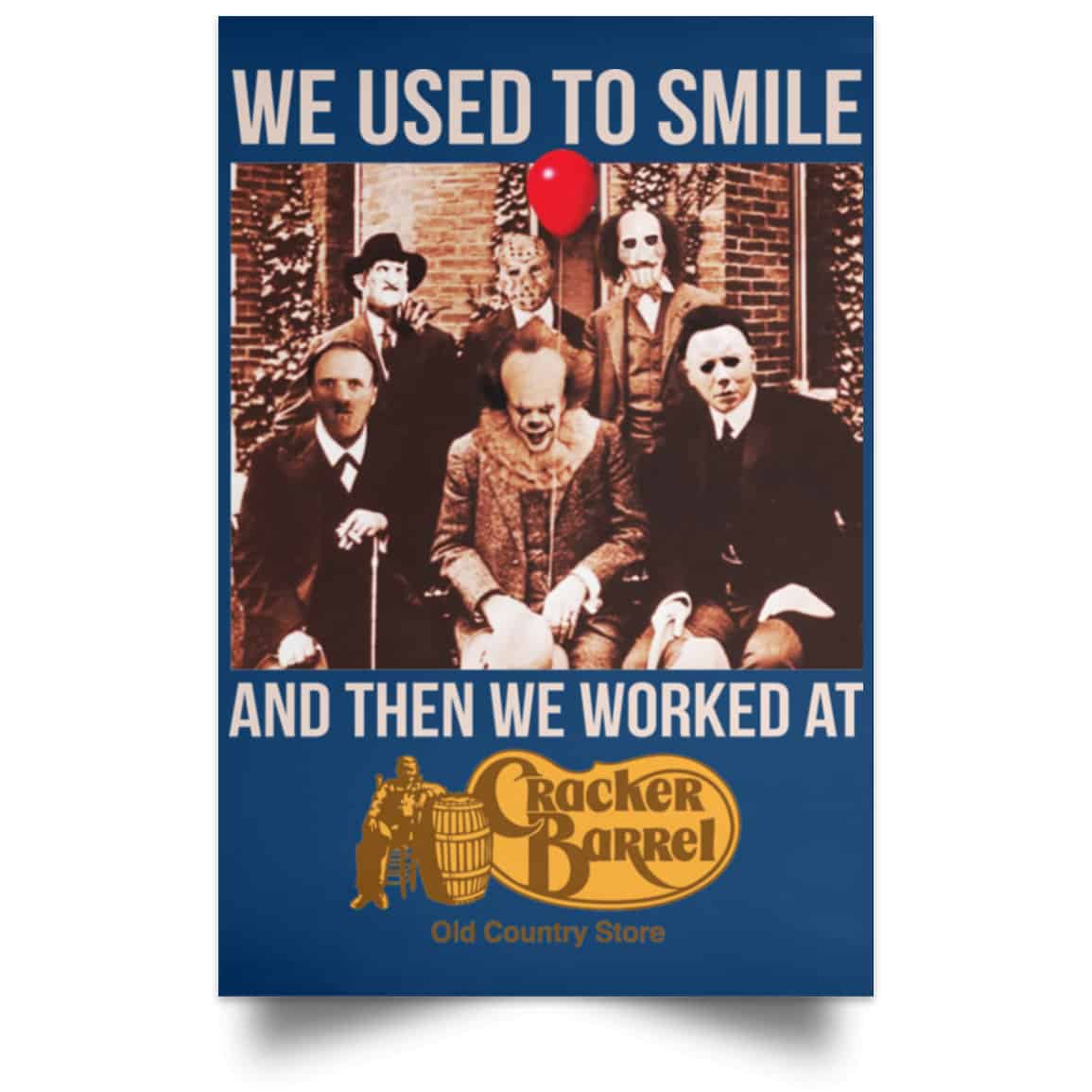 We Used To Smile And Then We Worked At Cracker Barrel Posters
