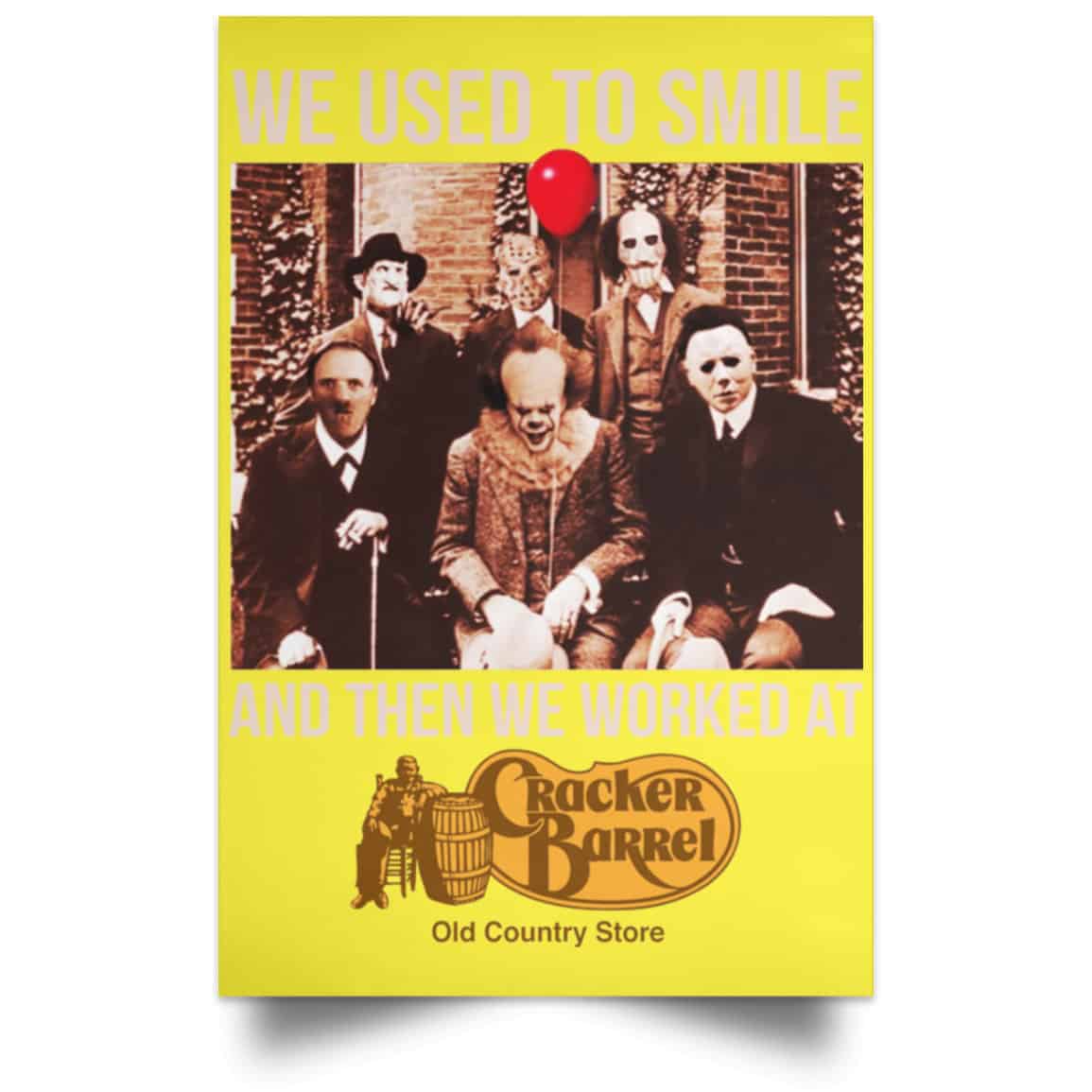 We Used To Smile And Then We Worked At Cracker Barrel Posters