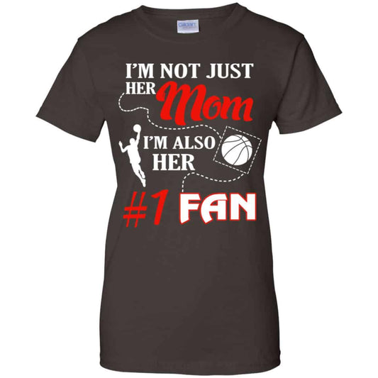 I’m Not Just Her Mom I’m Also Her Fan Basketball Mom T-Shirts, Hoodie, Tank