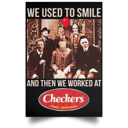 We Used To Smile And Then We Worked At Checkers and Rally’s Posters