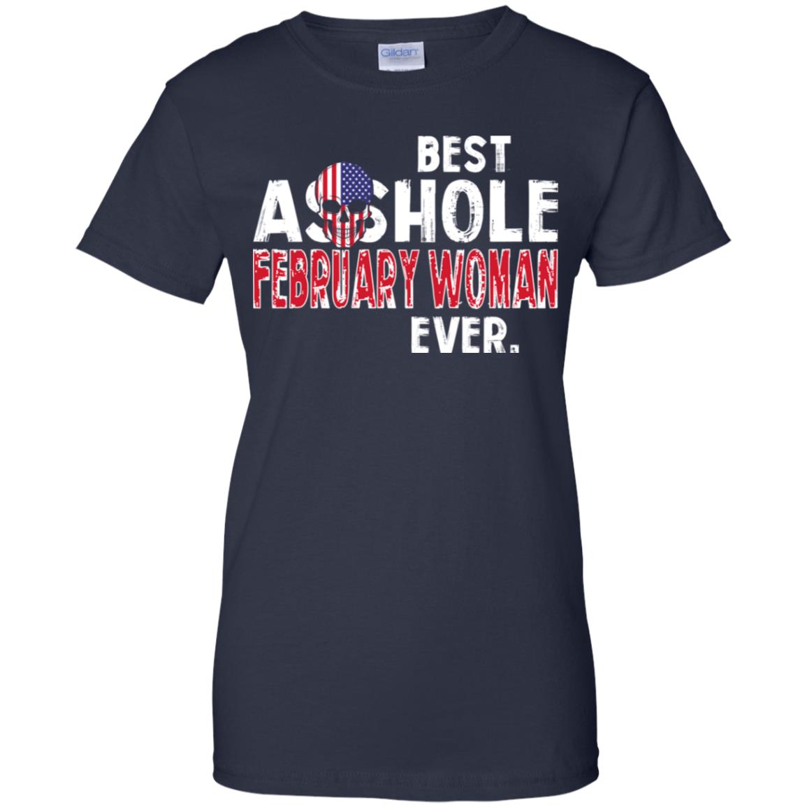 Best Asshole February Woman Ever T-Shirts, Hoodie, Tank