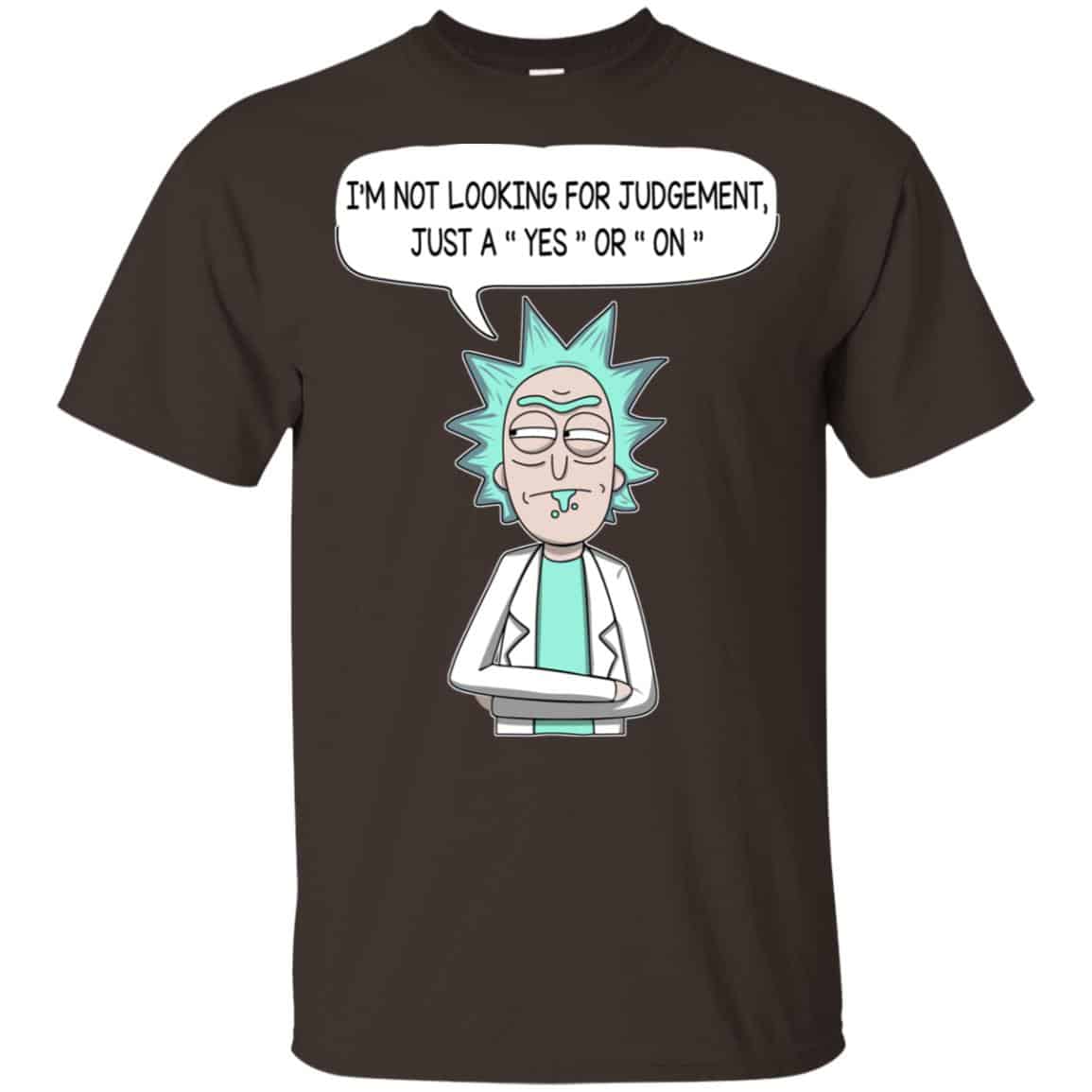 I’m Not Looking For Judgement Just A Yes Or On Rick And Morty Shirt, Hoodie, Tank