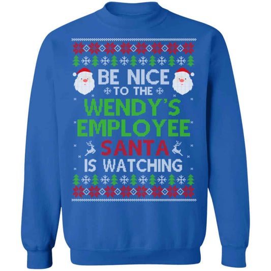 Be Nice To The Wendy’s Employee Santa Is Watching Christmas Sweater, Shirt, Hoodie