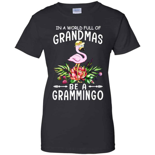 
	In A World Full Of Grandmas Be A Grammingo Shirt, Hoodie, Tank