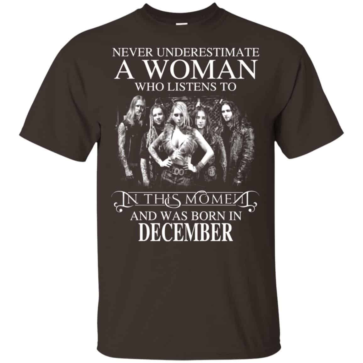 A Woman Who Listens To In This Moment And Was Born In December T-Shirts, Hoodie, Tank