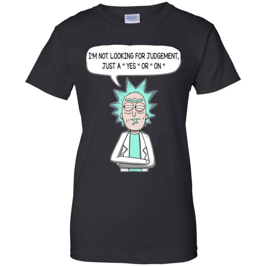 
	I’m Not Looking For Judgement Just A Yes Or On Rick And Morty Shirt, Hoodie, Tank
