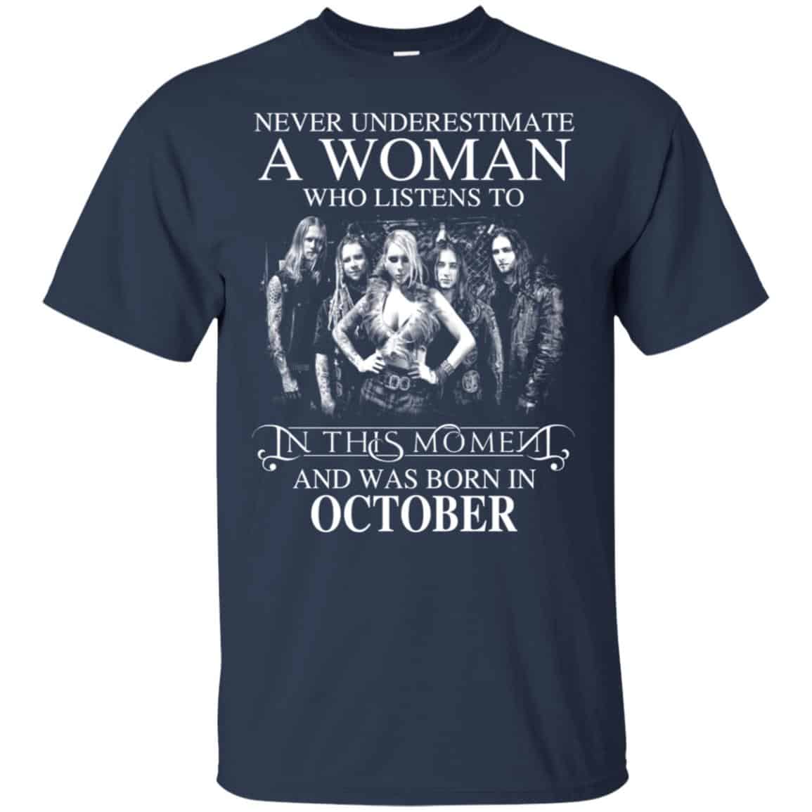A Woman Who Listens To In This Moment And Was Born In October T-Shirts, Hoodie, Tank