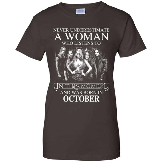 A Woman Who Listens To In This Moment And Was Born In October T-Shirts, Hoodie, Tank