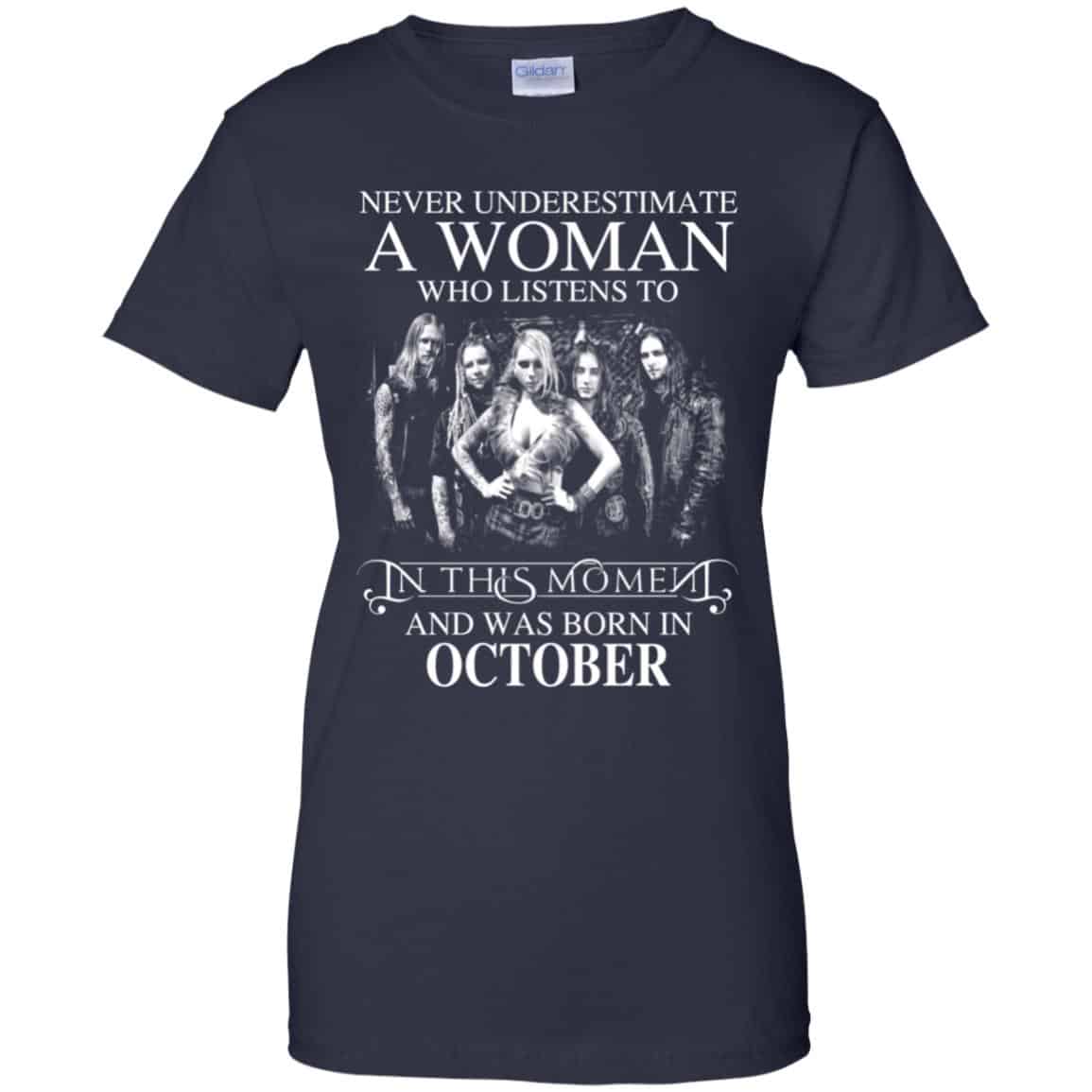 A Woman Who Listens To In This Moment And Was Born In October T-Shirts, Hoodie, Tank