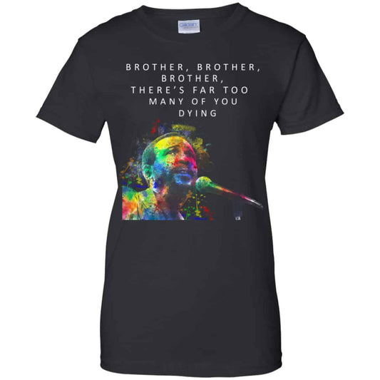 
	Brother Brother Brother There’s Far Too Many Of You Dying Marvin Gaye Shirt, Hoodie, Tank