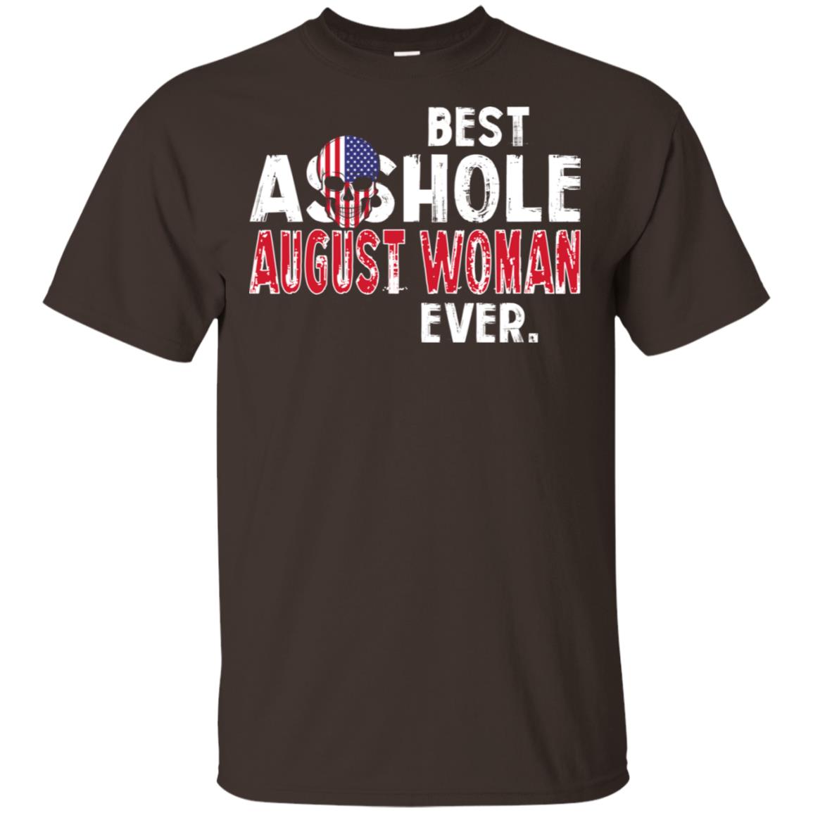Best Asshole August Woman Ever T-Shirts, Hoodie, Tank
