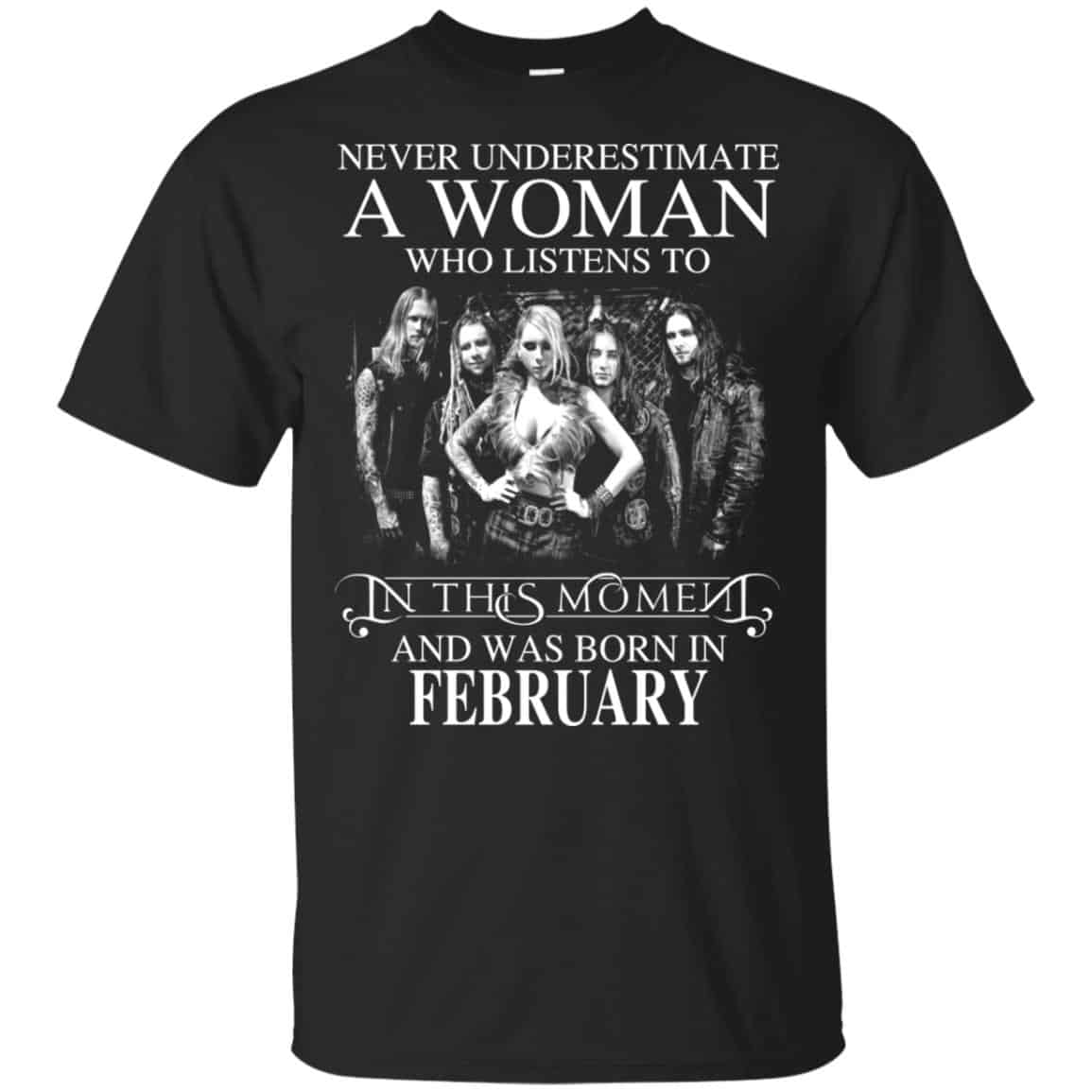 A Woman Who Listens To In This Moment And Was Born In February T-Shirts, Hoodie, Tank