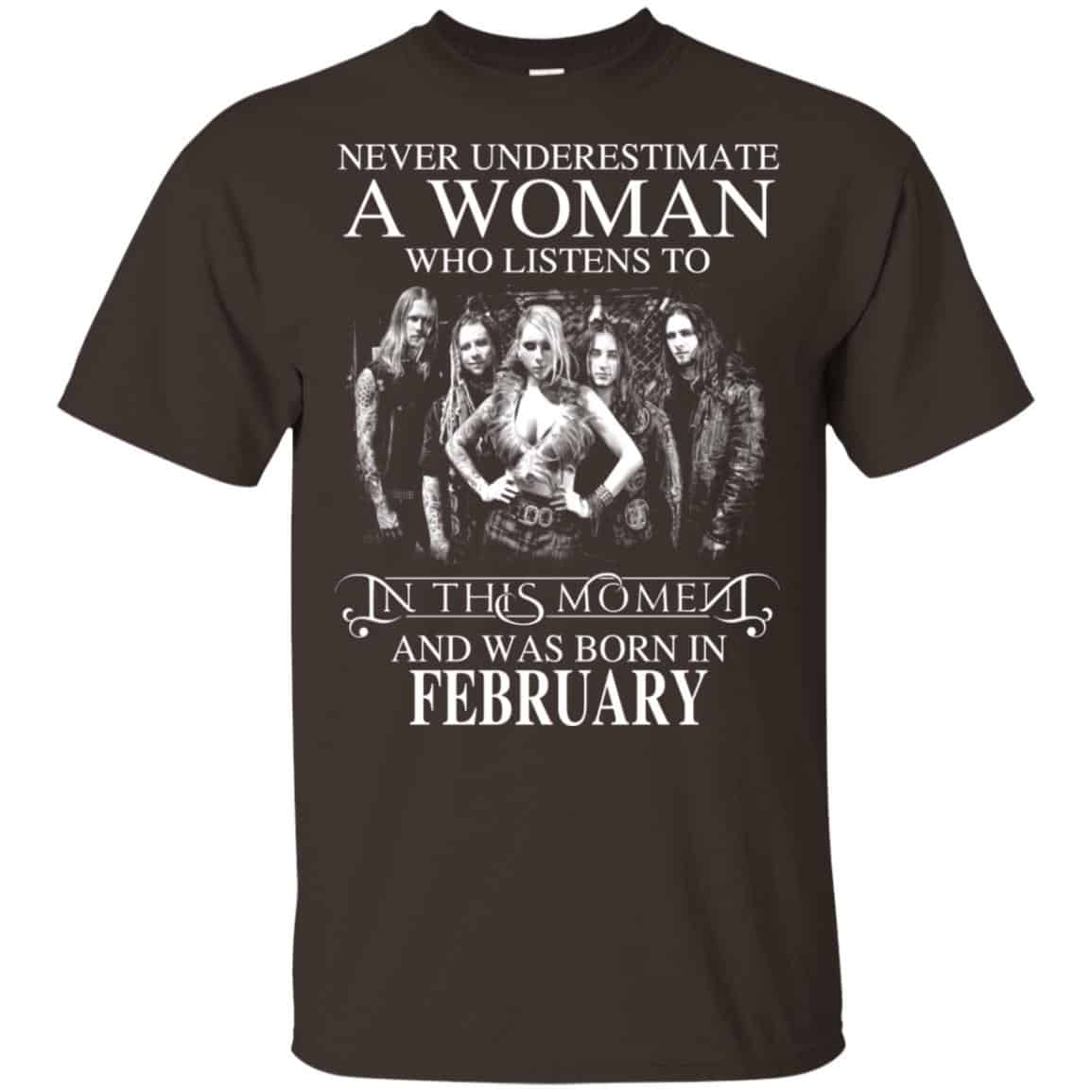 A Woman Who Listens To In This Moment And Was Born In February T-Shirts, Hoodie, Tank