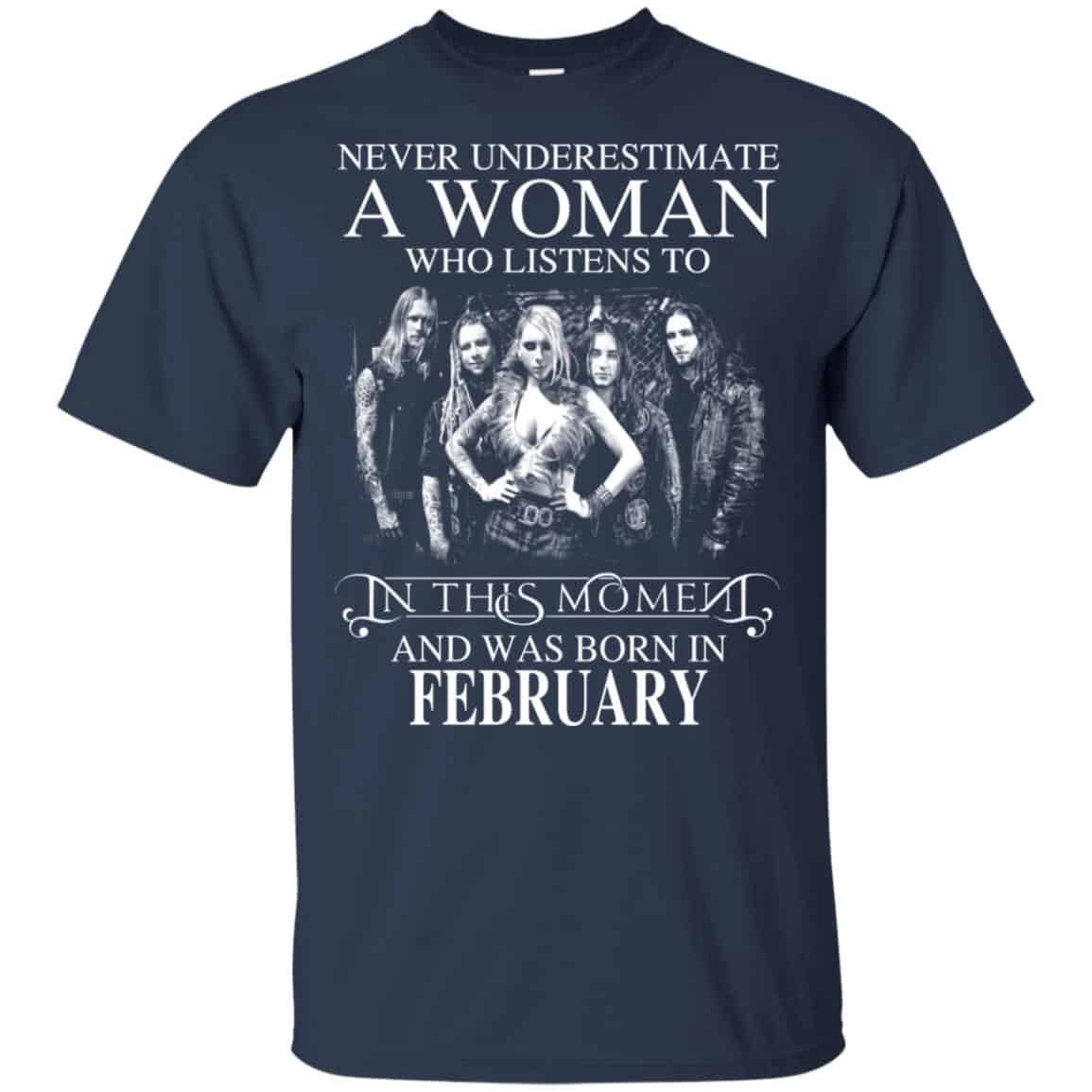 A Woman Who Listens To In This Moment And Was Born In February T-Shirts, Hoodie, Tank