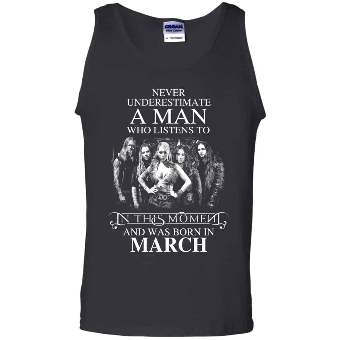 A Man Who Listens To In This Moment And Was Born In March T-Shirts, Hoodie, Tank