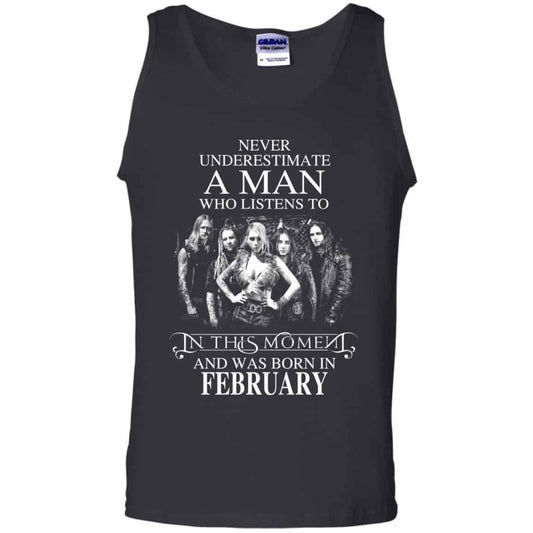 
	A Man Who Listens To In This Moment And Was Born In February T-Shirts, Hoodie, Tank