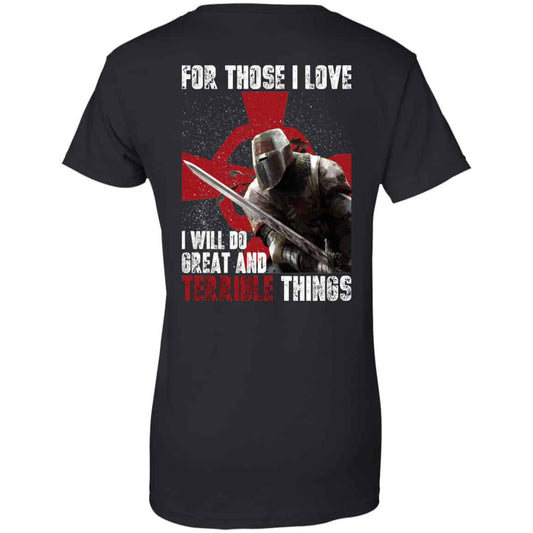 
	For Those I Love I Will Do Great And Terrible Things Knights Templar Shirt, Hoodie, Tank