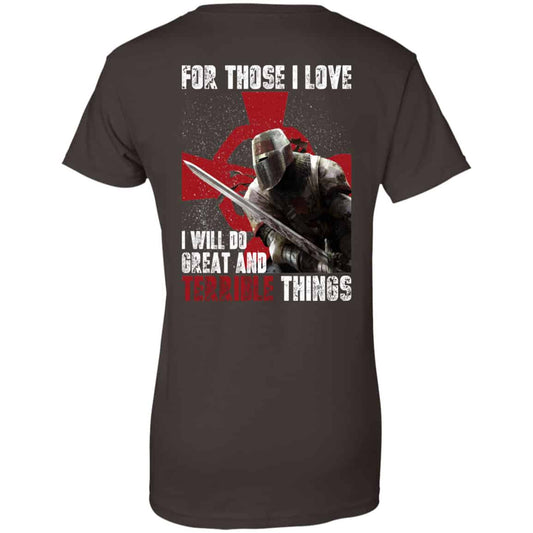 For Those I Love I Will Do Great And Terrible Things Knights Templar Shirt, Hoodie, Tank