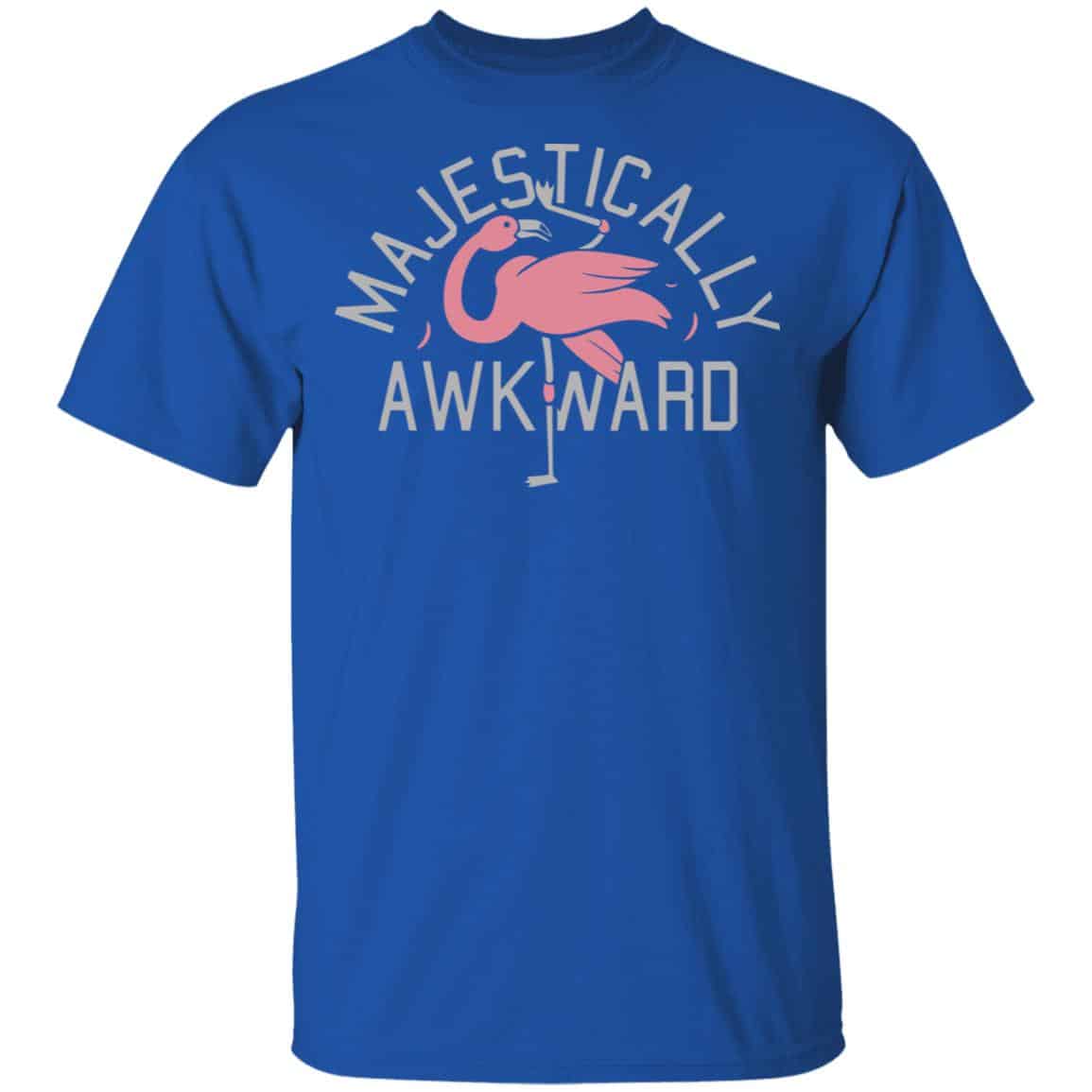 Majestically Awkward Shirt, Hoodie, Tank