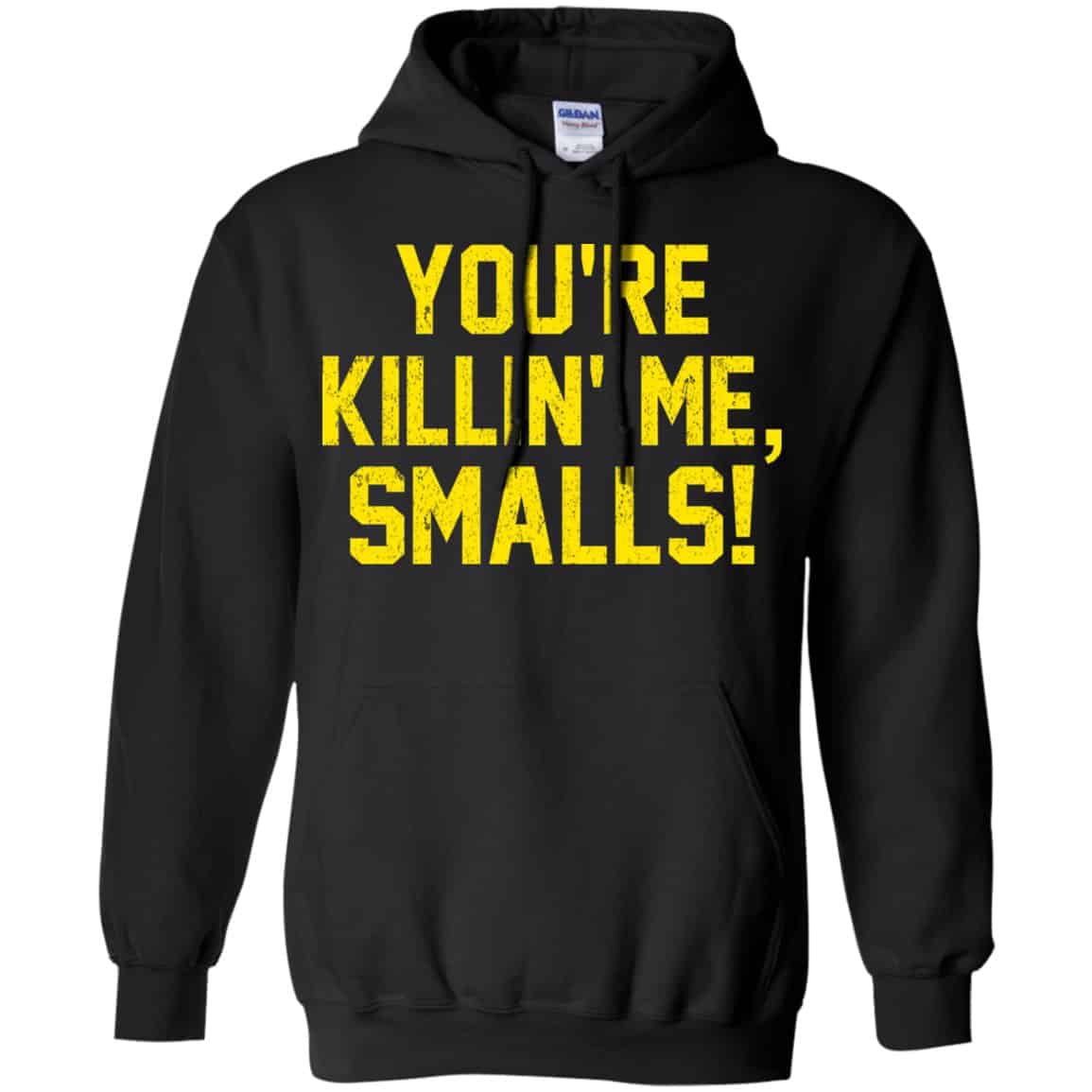 You’re Killin’ Me Smalls Shirt, Hoodie, Tank