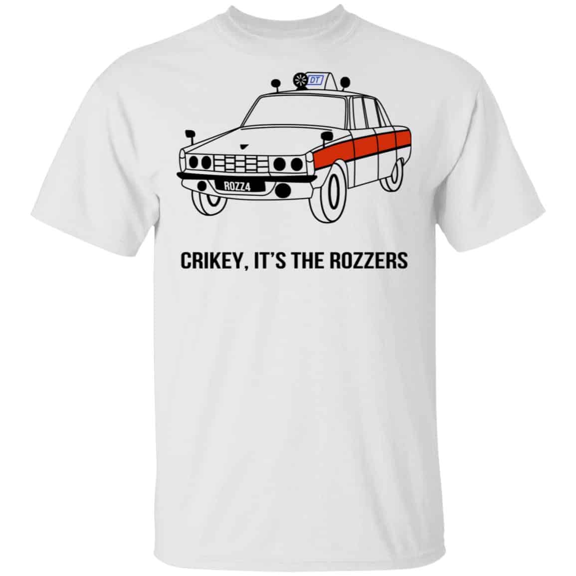 Crikey It’s The Rozzers Shirt, Hoodie, Tank