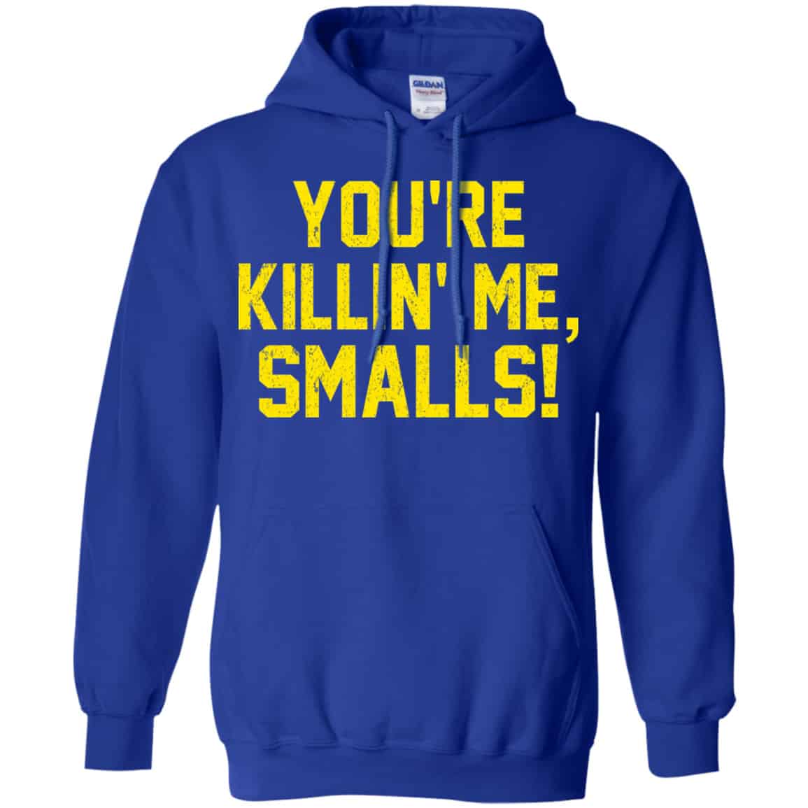 You’re Killin’ Me Smalls Shirt, Hoodie, Tank