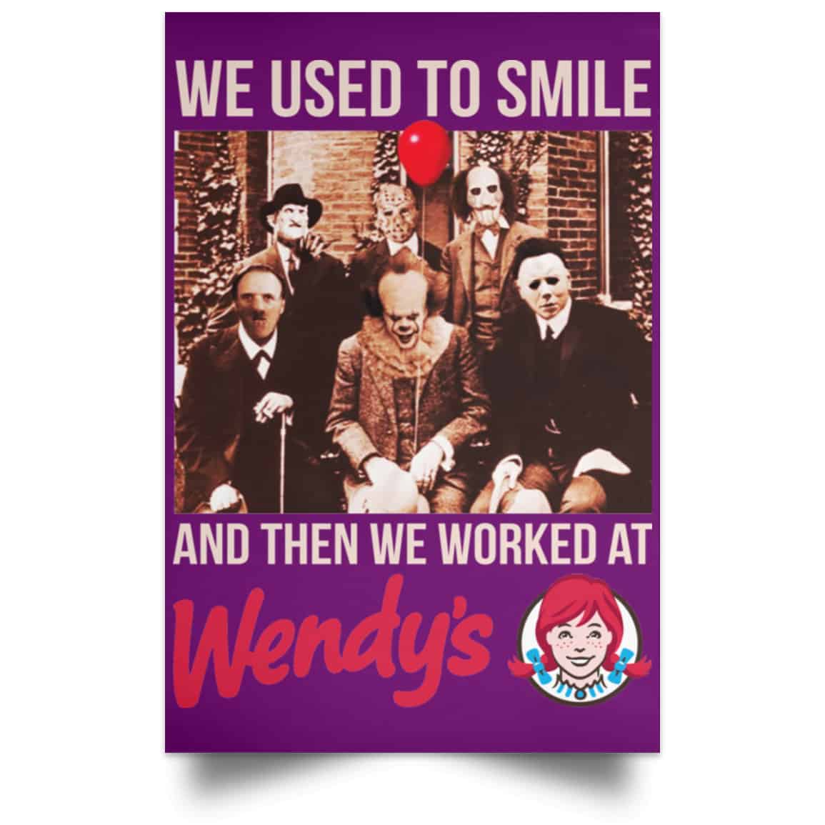 We Used To Smile And Then We Worked At Wendy’s Posters