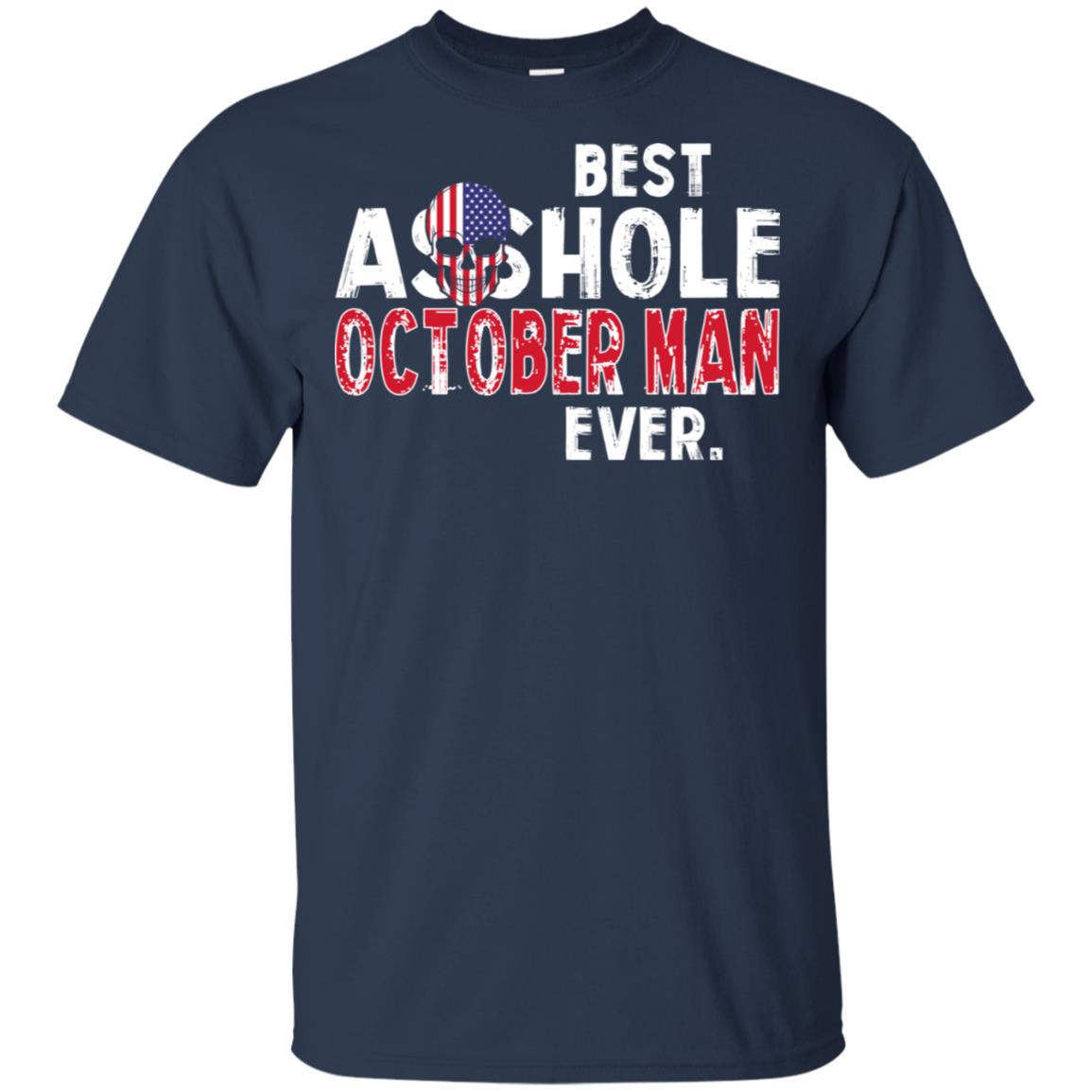 Best Asshole October Man Ever T-Shirts, Hoodie, Tank