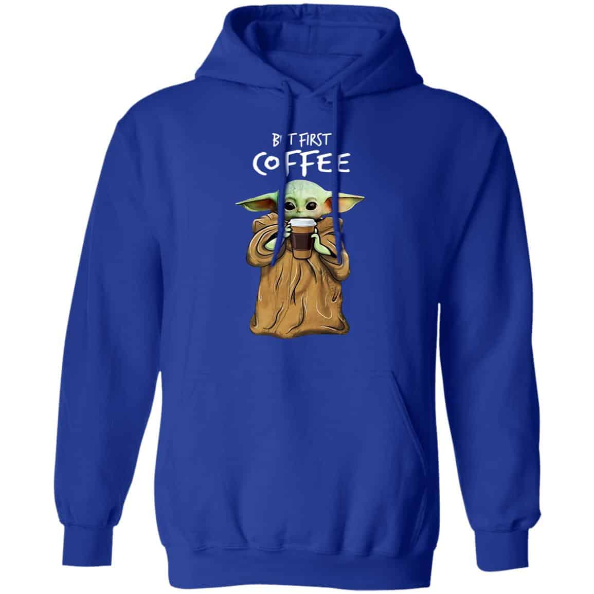 Baby Yoda But First Coffee Shirt, Hoodie, Tank