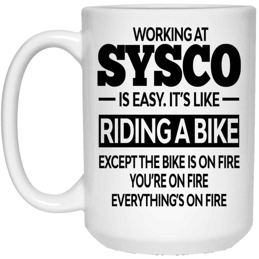 
	Working At Sysco Is Easy It’s Like Riding A Bike Mug