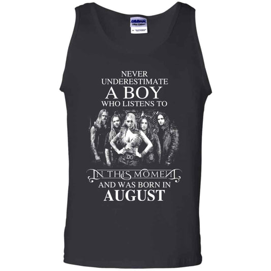 A Boy Who Listens To In This Moment And Was Born In August T-Shirts, Hoodie, Tank