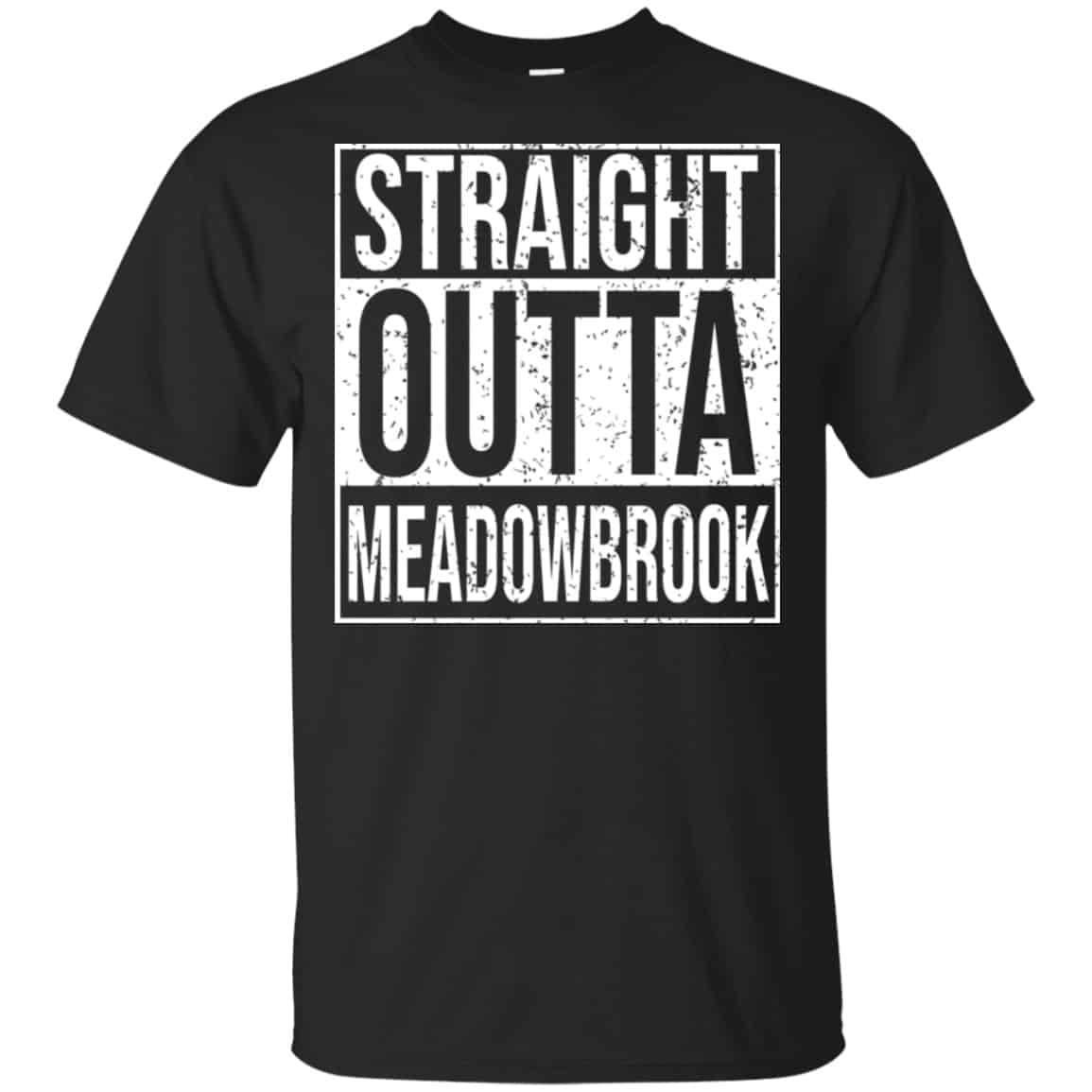 Straight Outta Meadowbrook Shirt, Hoodie, Tank