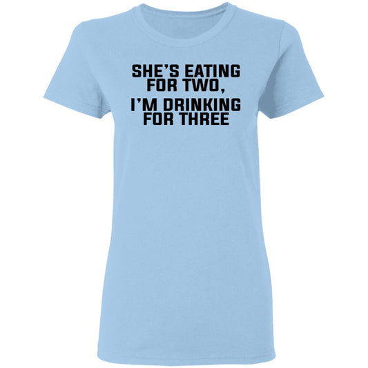
	She’s Eating For Two I’m Drinking For Three Shirt, Hoodie, Tank