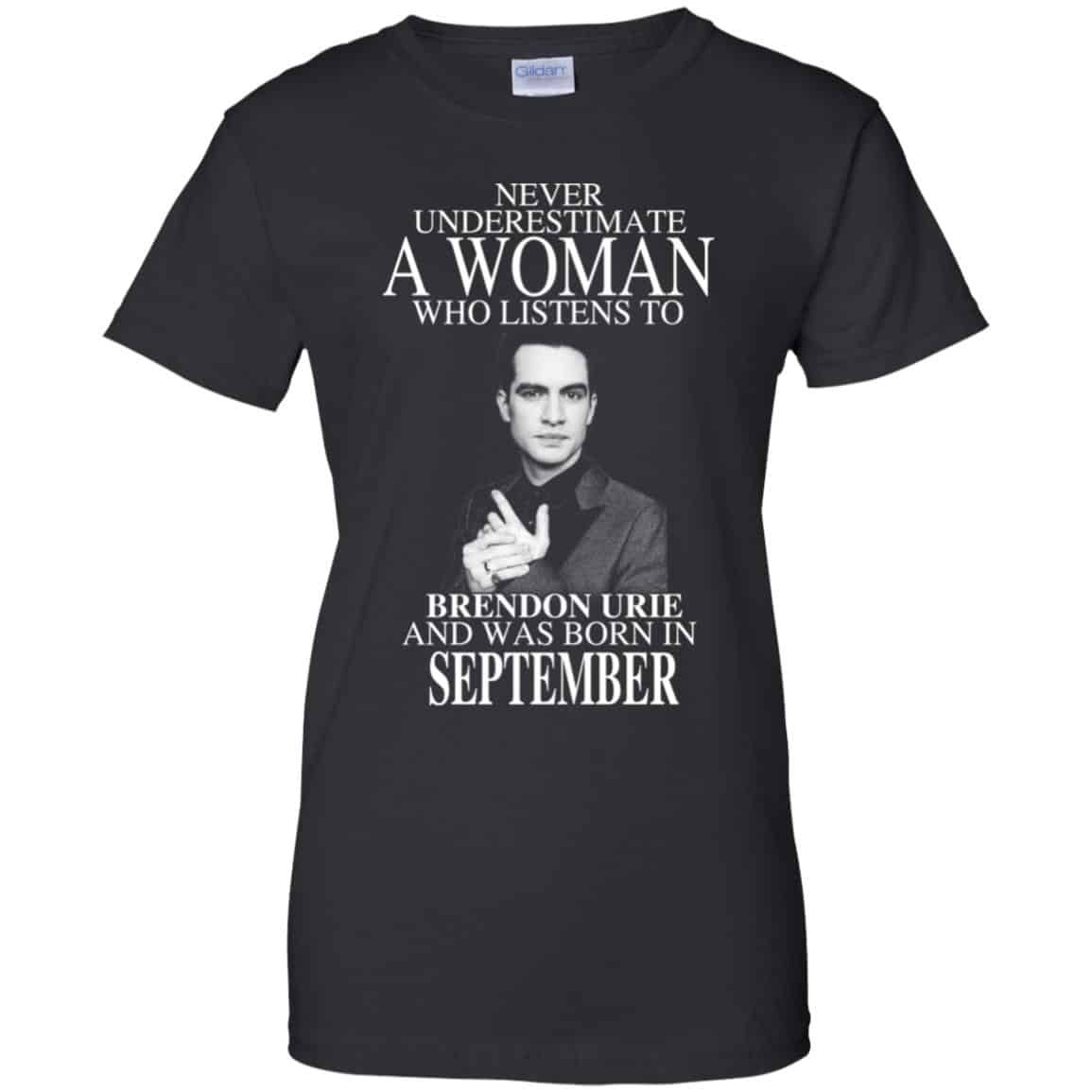 
	A Woman Who Listens To Brendon Urie And Was Born In September T-Shirts, Hoodie, Tank