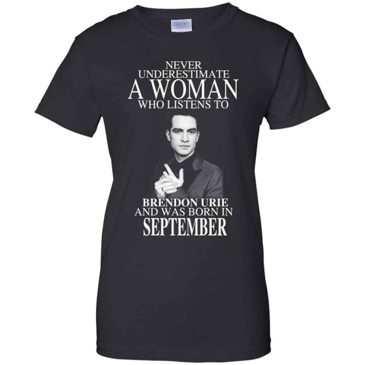 
	A Woman Who Listens To Brendon Urie And Was Born In September T-Shirts, Hoodie, Tank