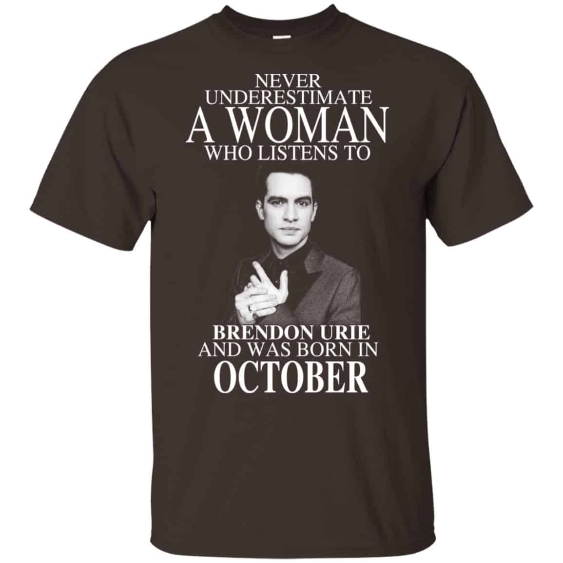 A Woman Who Listens To Brendon Urie And Was Born In October T-Shirts, Hoodie, Tank