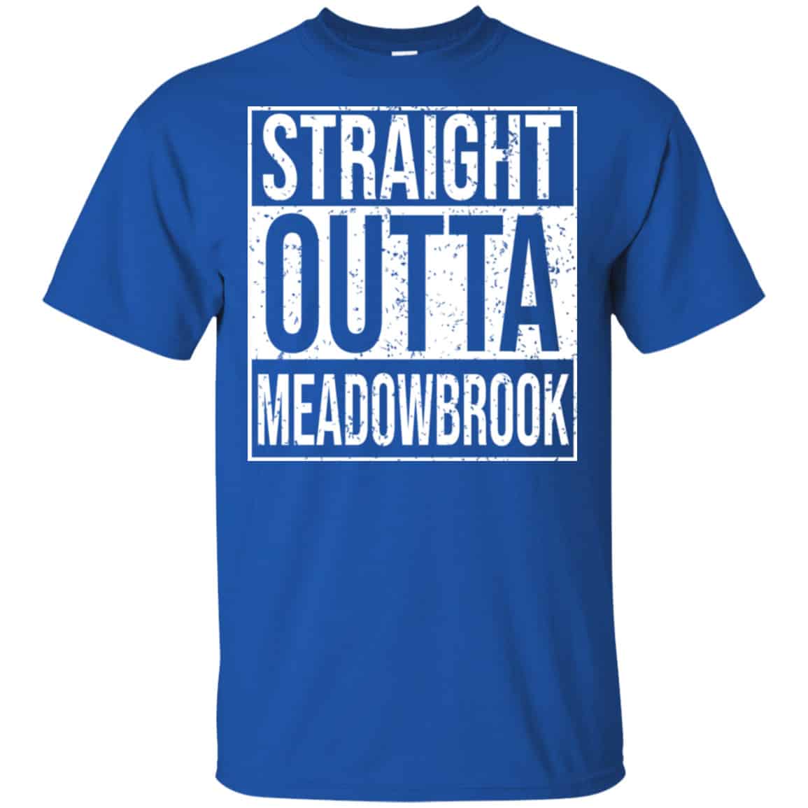 Straight Outta Meadowbrook Shirt, Hoodie, Tank