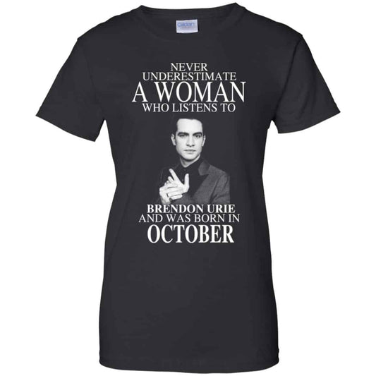 
	A Woman Who Listens To Brendon Urie And Was Born In October T-Shirts, Hoodie, Tank