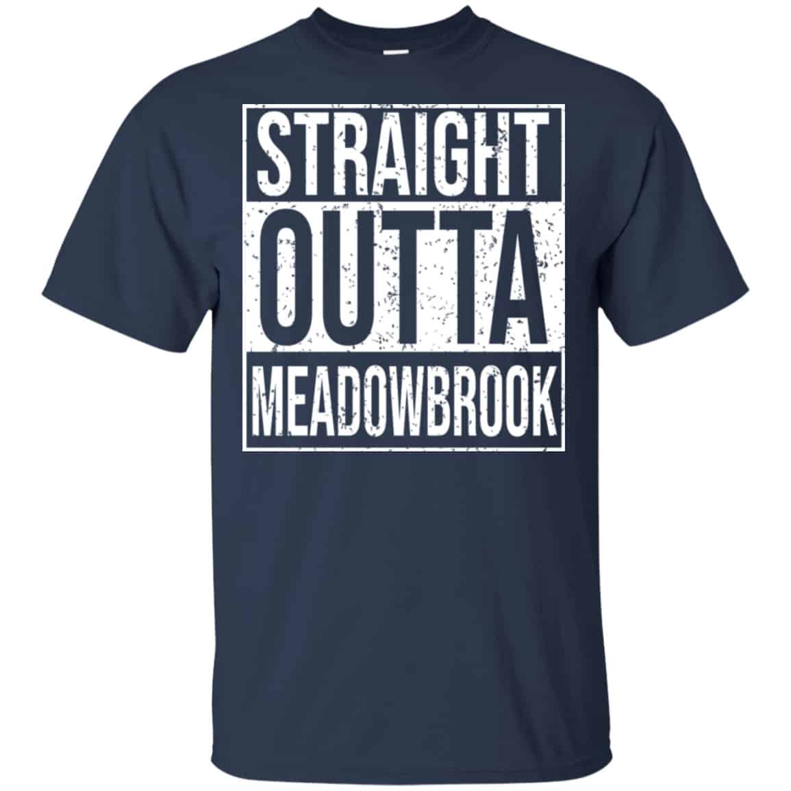 Straight Outta Meadowbrook Shirt, Hoodie, Tank