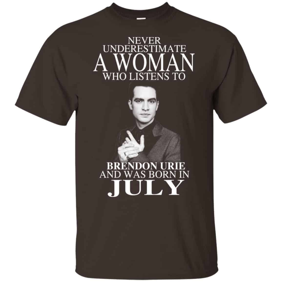 A Woman Who Listens To Brendon Urie And Was Born In July T-Shirts, Hoodie, Tank